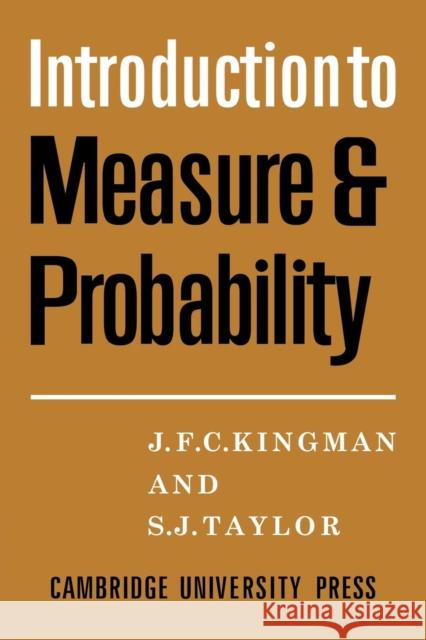 Introdction to Measure and Probability J. F. C. Kingman S. J. Taylor 9780521090322 Cambridge University Press