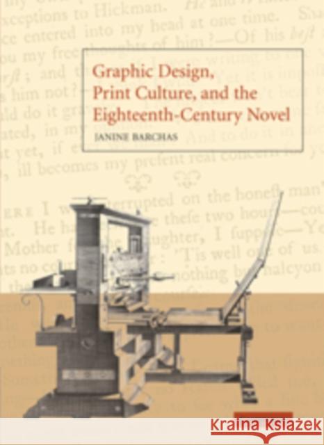 Graphic Design, Print Culture, and the Eighteenth-Century Novel Janine Barchas 9780521090575