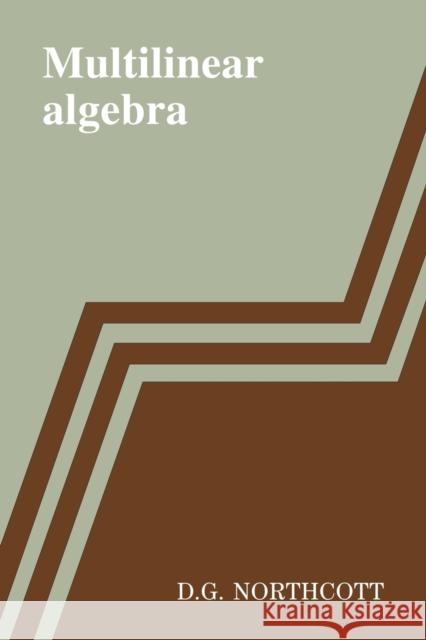 Multilinear Algebra D. G. Northcott 9780521090605 Cambridge University Press
