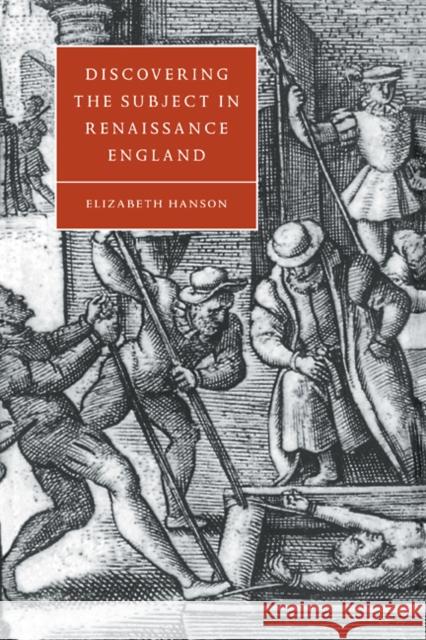 Discovering the Subject in Renaissance England Elizabeth Hanson 9780521090711 Cambridge University Press