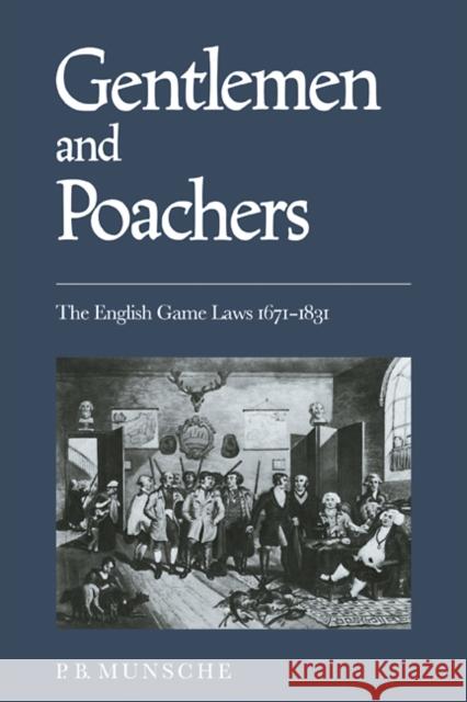Gentlemen and Poachers: The English Game Laws 1671-1831 Munsche 9780521090759 Cambridge University Press