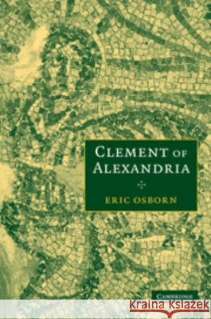 Clement of Alexandria Eric Osborn 9780521090810 Cambridge University Press