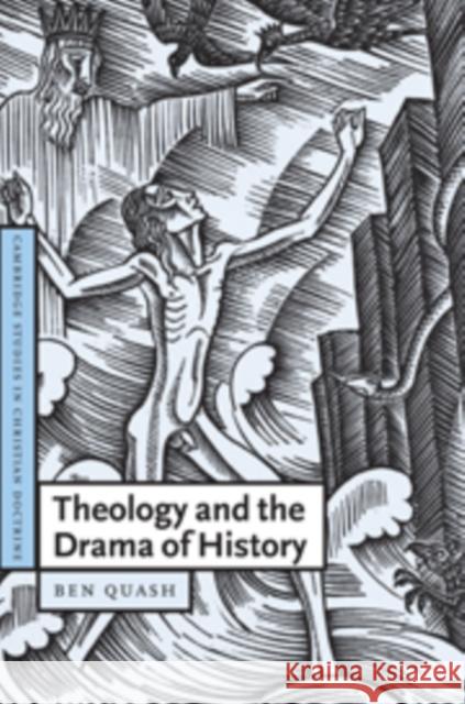Theology and the Drama of History Ben Quash 9780521090827 Cambridge University Press