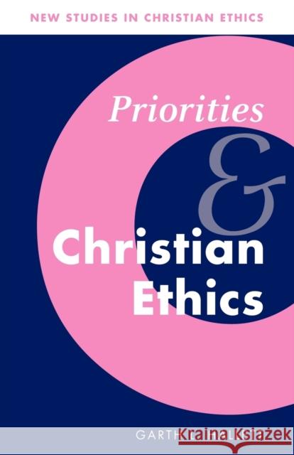 Priorities and Christian Ethics Garth L. Hallett 9780521090858 Cambridge University Press