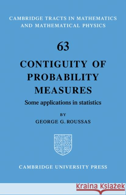 Contiguity of Probability Measures: Some Applications in Statistics Roussas, George G. 9780521090957