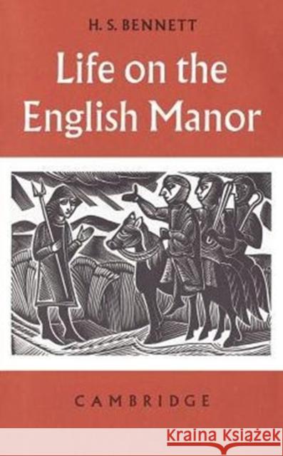 Life on the English Manor: A Study of Peasant Conditions 1150-1400 Bennett, H. S. 9780521091053 Cambridge University Press