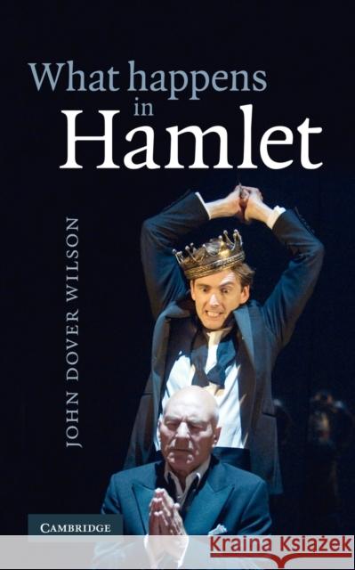 What Happens in Hamlet John Dover Wilson 9780521091091