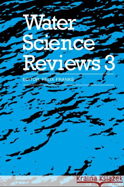 Water Science Reviews 3: Volume 3: Water Dynamics Franks, Felix 9780521091114 Cambridge University Press