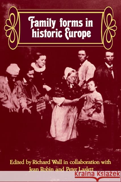 Family Forms in Historic Europe Richard Wall Richard Wall 9780521091305 Cambridge University Press