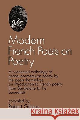 Modern French Poets on Poetry Robert Gibson 9780521091510 Cambridge University Press