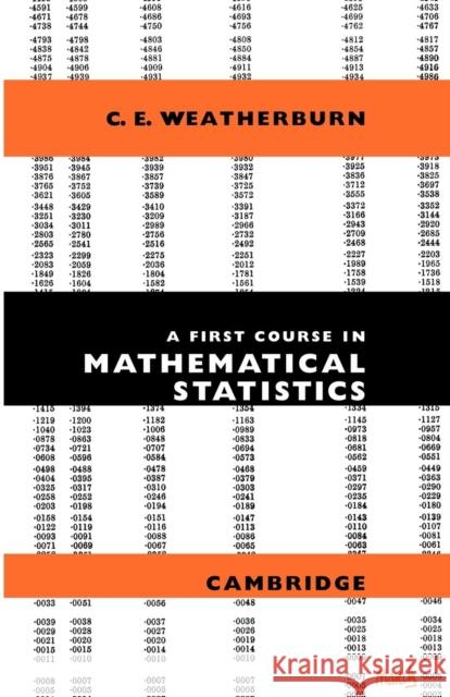 A First Course Mathematical Statistics Weatherburn                              C. E. Weatherburn 9780521091589