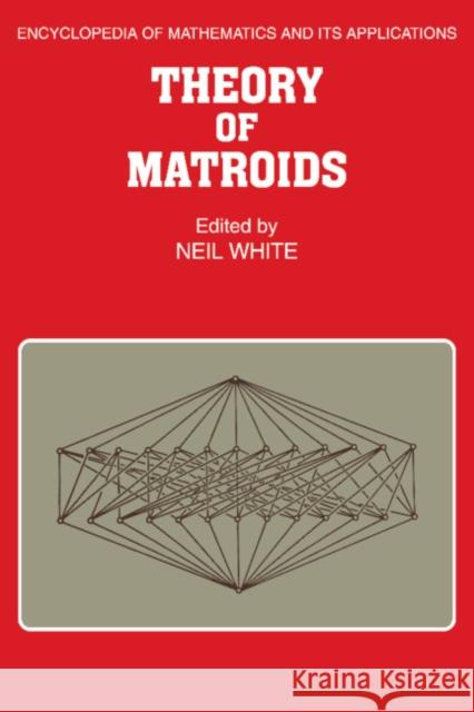Theory of Matroids Neil White 9780521092029