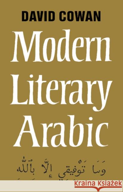 Modern Literary Arabic: An Introduction to Cowan, David 9780521092401 Cambridge University Press