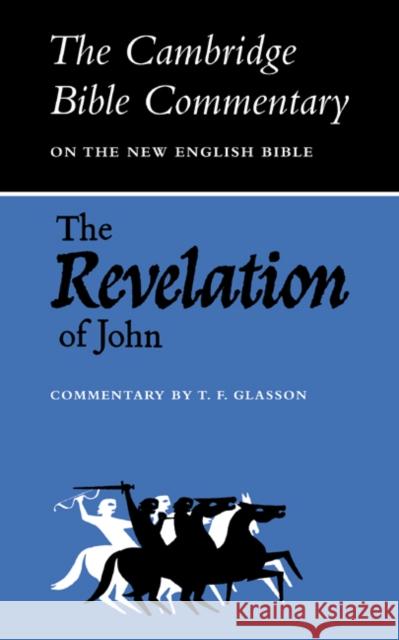 Revelation to John Glasson, T. F. 9780521092562 Cambridge University Press