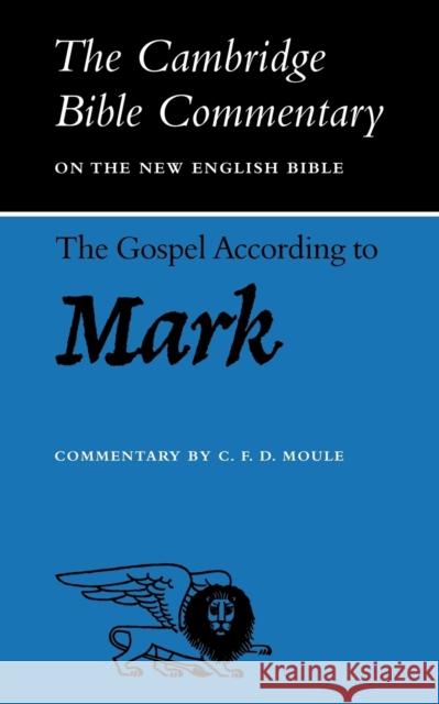 The Gospel According to Mark Moule, C. F. D. 9780521092883 Cambridge University Press