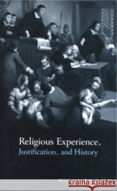 Religious Experience, Justification, and History Matthew C. Bagger 9780521093255 Cambridge University Press