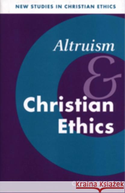 Altruism and Christian Ethics Colin Grant 9780521093613