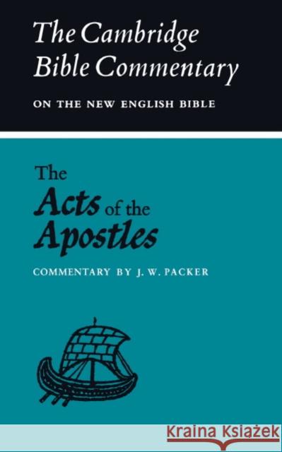 The Acts of the Apostles John W. Packer J. W. Packer J. W. Packer 9780521093835