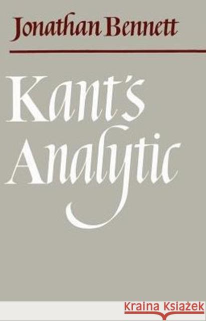 Kant's Analytic Jonathan Bennett Jonathan Bennett 9780521093897