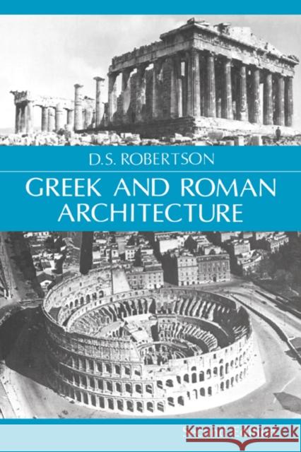 Greek and Roman Architecture Donald S. Robertson 9780521094528 Cambridge University Press