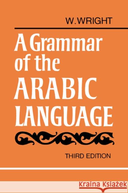 A Grammar of the Arabic Language Combined Volume Paperback William Wright W. Wright 9780521094559 Cambridge University Press