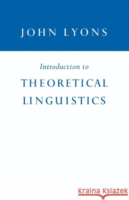 Introduction to Theoretical Linguistics John Lyons 9780521095105