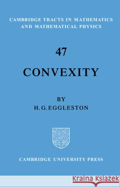 Convexity H. G. Eggleston 9780521095365 Cambridge University Press