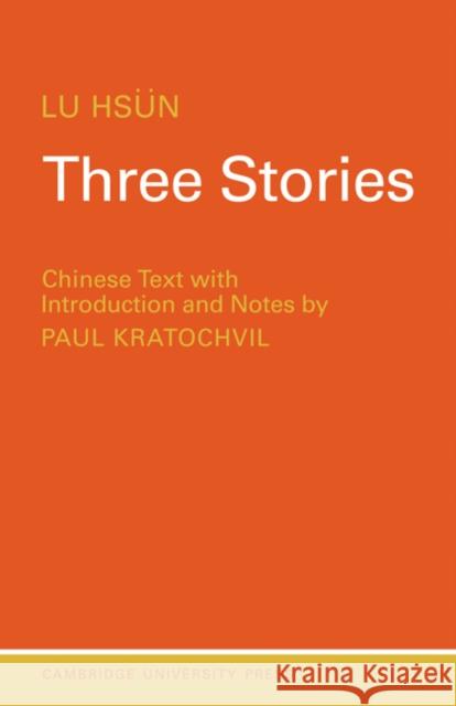 Three Stories Xun Lu Lu Hsun Lu H 9780521095891 
