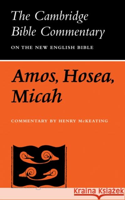 The Books of Amos, Hosea, Micah Henry Mckeating 9780521096478 