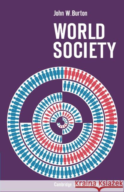 World Society John W. Burton 9780521096942 Cambridge University Press