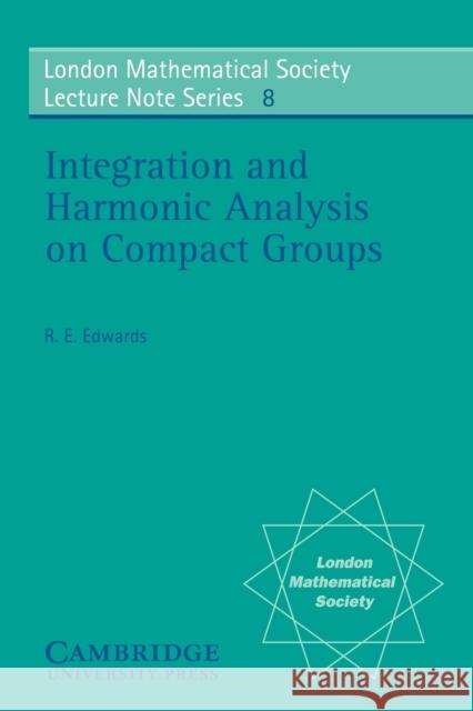 Integration and Harmonic Analysis on Compact Groups R. E. Edwards N. J. Hitchin 9780521097178