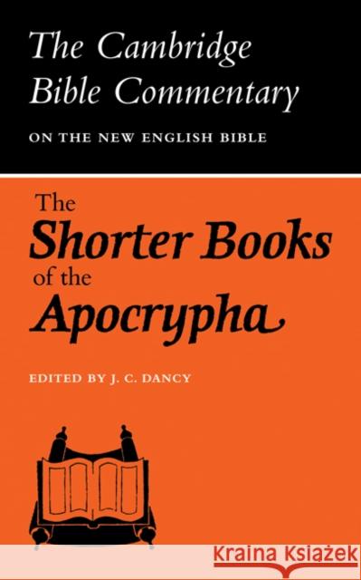 The Shorter Books of the Apocrypha J. C. Dancy 9780521097291 