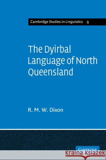 The Dyirbal Language of North Queensland R. M. W. Dixon S. R. Anderson J. Bresnan 9780521097482 Cambridge University Press