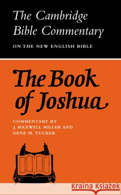 The Book of Joshua J. Maxwell Miller Gene M. Tucker James Maxwell Miller 9780521097772 Cambridge University Press