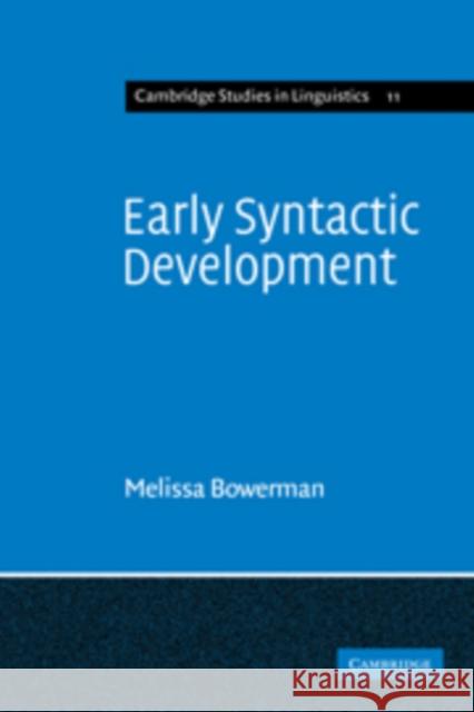 Early Syntactic Development: A Cross-Linguistic Study with Special Reference to Finnish Bowerman, Melissa 9780521097970