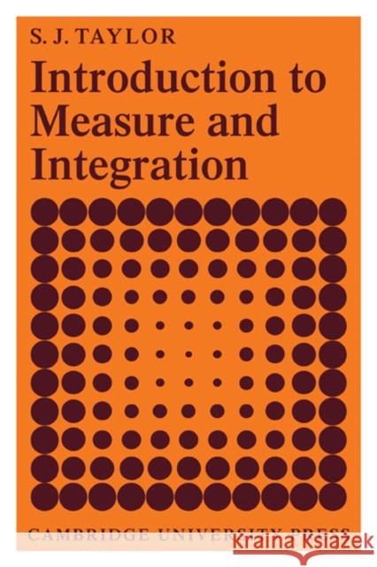 Introduction to Measure and Integration Samuel James Taylor 9780521098045 CAMBRIDGE UNIVERSITY PRESS