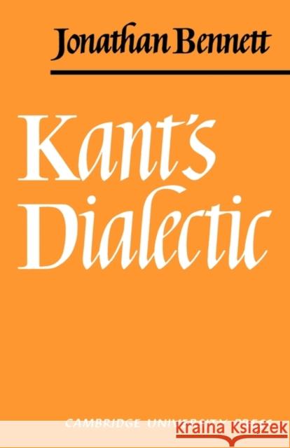 Kants Dialectic Jonathan Francis Bennett Jonathan Bennett 9780521098496 Cambridge University Press