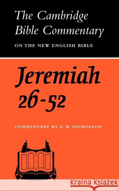 The Book of the Prophet Jeremiah, Chapters 26-52 E. W. Nicholson Ernest W. Nicholson 9780521098670 Cambridge University Press