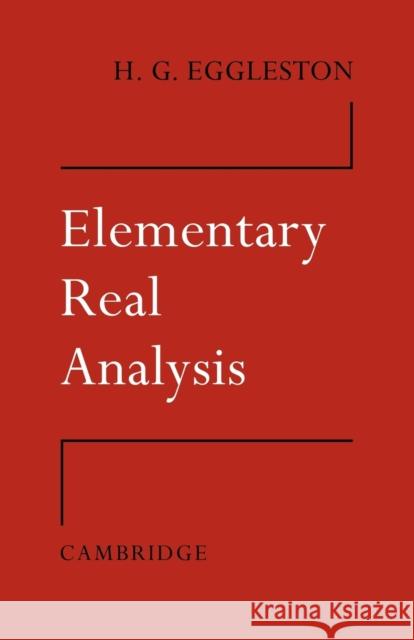 Elementary Real Analysis H. G. Eggleston 9780521098687 Cambridge University Press