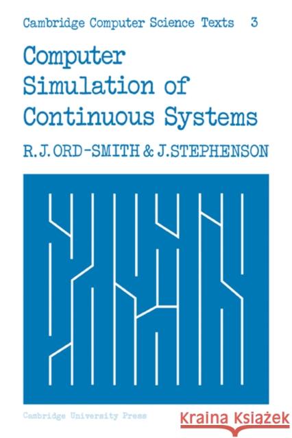 Computer Simulation of Continuous Systems R. J. Ord-Smith J. Stephenson 9780521098724 Cambridge University Press