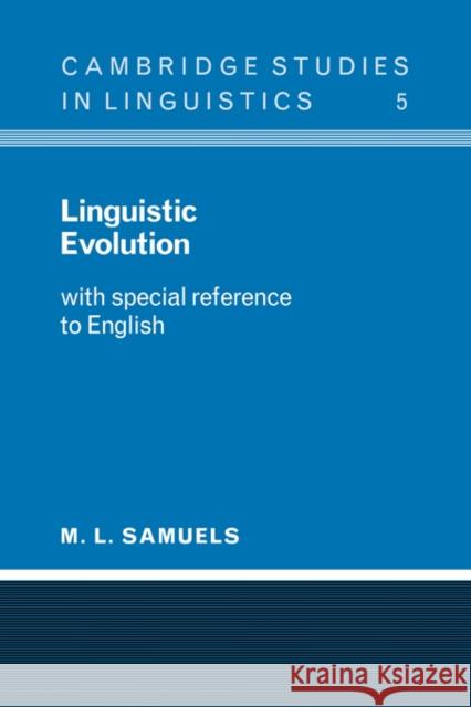 Linguistic Evolution : With Special Reference to English M. L. Samuels Samuels                                  S. R. Anderson 9780521099134 