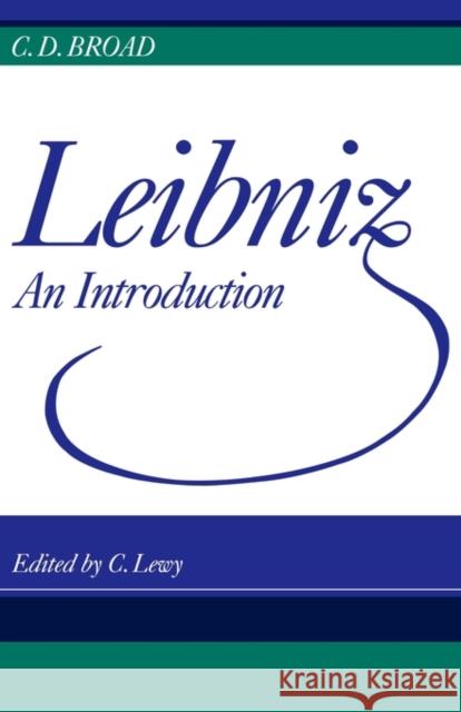 Leibniz: An Introduction Broad, C. D. 9780521099257 Cambridge University Press