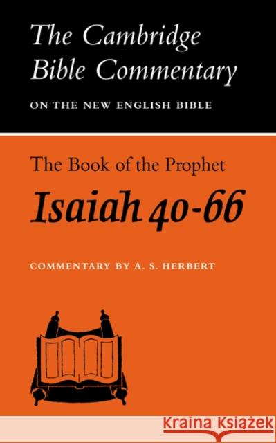 The Book of the Prophet Isaiah, Chapters 40-66 A. S. Herbert Arthur Sumner Herbert 9780521099332 Cambridge University Press