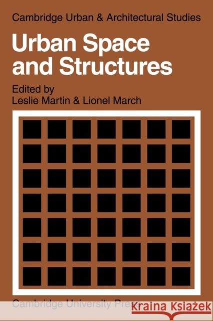 Urban Space and Structures Lionel March Leslie Martin Lionel March 9780521099349 Cambridge University Press