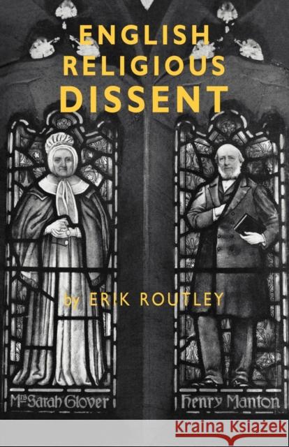 English Religious Dissent Erik Routley 9780521099790