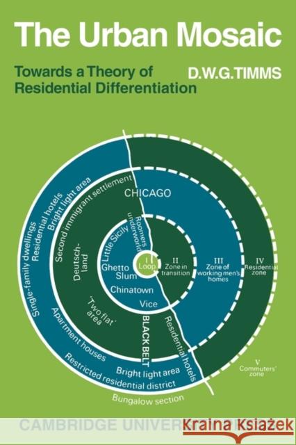 The Urban Mosaic: Towards a Theory of Residential Differentiation Timms, Duncan 9780521099882 Cambridge University Press