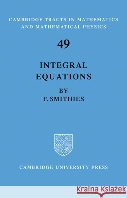 Integral Equations Smithies 9780521100038