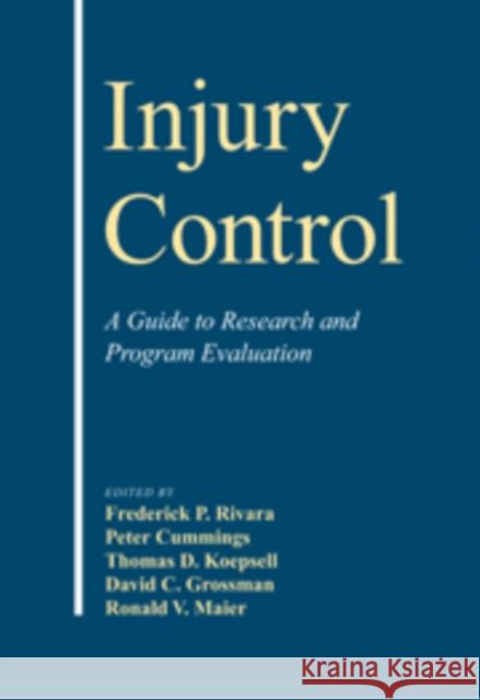 Injury Control: A Guide to Research and Program Evaluation Rivara, Frederick P. 9780521100243 Cambridge University Press