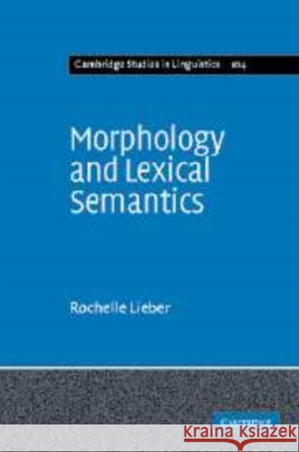 Morphology and Lexical Semantics Rochelle Lieber 9780521100434 Cambridge University Press