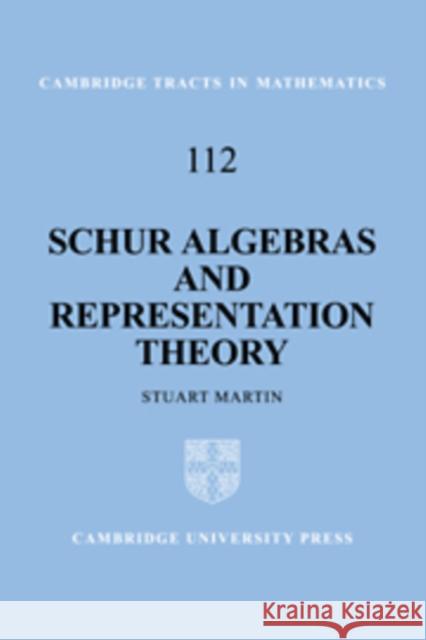 Schur Algebras and Representation Theory Stuart Martin 9780521100465 Cambridge University Press